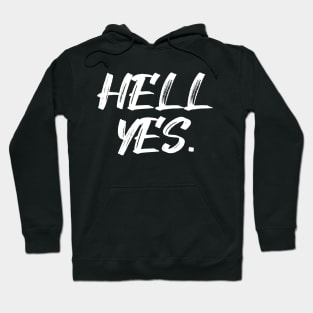 Hell Yes. Hoodie